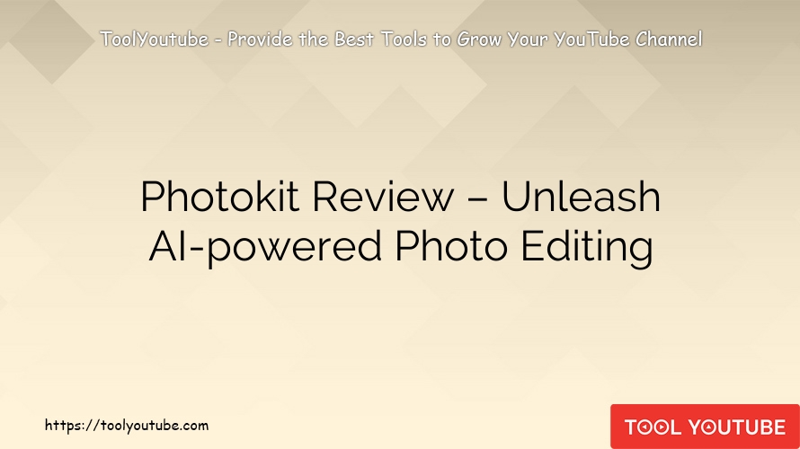 Photokit Review – Unleash AI-powered Photo Editing