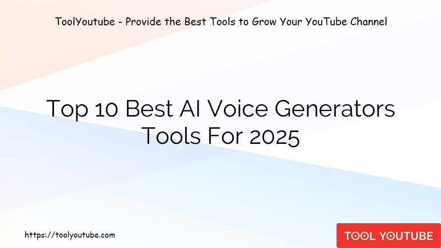 Top 10 Best AI Voice Generators Tools For 2025